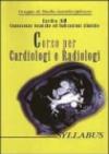 Syllabus «Corso per cardiologi e radiologi» conoscenze tecniche ed indicazioni cliniche