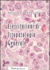 Esercitazioni di istopatologia generale