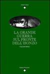La Grande Guerra sul fronte dell'Isonzo. Vol. 1