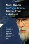 La porta di Sion. Trieste, ebrei e dintorni. Itinerario semiserio in forma di spettacolo della presenza ebraica in città