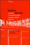 Gorizia operaia. I lavoratori e le lavoratrici isontini tra storia e memoria 1920-1947