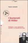 I burocrati di Hitler. Eichmann, i suoi volenterosi carnefici e la banalità del male