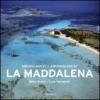 Arcipelago di La Maddalena. Ediz. italiana e inglese