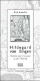 Hildegard von Bingen. Ricette per il corpo e per l'anima