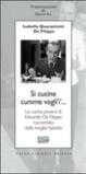 Si cucine cumme vogli'i'... La cucina povera di Eduardo De Filippo raccontata dalla moglie Isabella