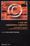 L'età del capitalismo cognitivo. Innovazione, proprietà e cooperazione delle moltitudini