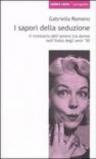 I sapori della seduzione. Il ricettario dell'amore tra donne nell'Italia degli anni '50