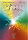 La nostra stella. Astrologia arcaica. Per vivere in armonia con se stessi e l'universo
