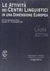 Le attività dei Centri Linguistici in una dimensione europea. Atti del seminario di studi (Cagliari, 13-15 Novembre 1997)