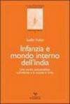 Infanzia e mondo interno dell'India. Uno studio psicoanalitico sull'infanzia e la società in India