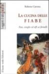 La cucina delle fiabe. Fate, elfi, streghe ai fornelli