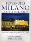 Benvenuti a Milano. La città delle città-Welcome to Milan. The city of cities