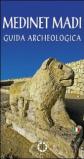 Medinet Madi. Guida archeologica