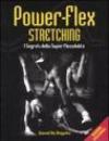 Power-flex streching. I segreti della super-flessibilità