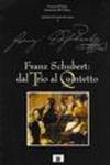 Franz Schubert: dal trio al quintetto