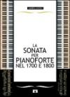 La sonata per pianoforte nel 1700 e 1800