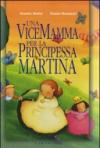 Una vicemamma per la principessa Martina