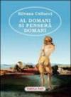 Al domani si penserà domani