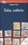 Falsa euforia. Ediz. illustrata