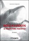 Megalodon. Il predatore perfetto