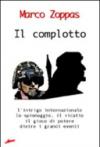 Il complotto. L'intrigo internazionale, lo spionaggio, il ricatto, il gioco di potere dietro i grandi eventi