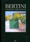 Bertini. L'incanto struggente. Ediz. italiana e inglese