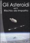 Gli asteroidi ed il rischio da impatto