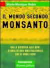Il mondo secondo Monsanto. Dalla diossina agli OGM: storia di una multinazionale che vi vuole bene