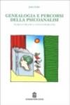 Genealogia e percorsi della psicoanalisi. Teoria e pratica contemporanee