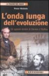 L'onda lunga dell'evoluzione. Gli opposti destini di Darwin e FitzRoy