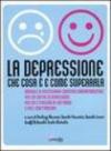 La depressione. Che cosa è e come superarla. Manuale di psicoterapia cognitivo-comportamentale per chi soffre di depressione, per chi è a rischio di soffrirne...