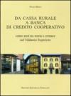 Da cassa rurale a banca di credito cooperativo. Cento anni tra storia e cronaca nel Valdarno superiore