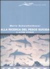 Alla ricerca del pesce suicida e altre storie