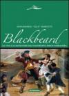 Blackbeard. La vita e le avventure del famigerato pirata Barbanera