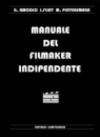 Manuale del filmaker indipendente