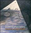 Libero Ferretti. Phenomena per utopia 1967-2000