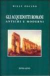 Gli acquedotti romani antichi e moderni