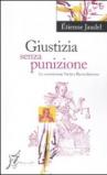 Giustizia senza punizione. Le commissioni Verità e Riconciliazione