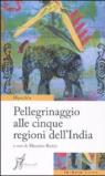 Pellegrinaggio alle cinque regioni dell'India