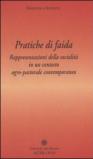 Pratiche di faida. Rappresentazioni della socialità in un contesto agro-pastorale contemporaneo