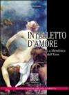 Intelletto d'amore. La metafisica dell'eros