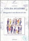 Vita da aviatore. Rileggendo il mio libretto di volo