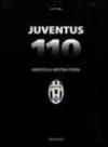 Juventus. 110 anni della nostra storia. Ediz. illustrata