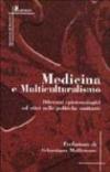 Medicina e multiculturalismo. Dilemmi epistemologici ed etici nelle politiche sanitarie