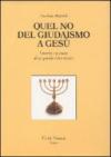 Quel no del giudaismo a Gesù. I motivi e le cause di un grande fatto storico