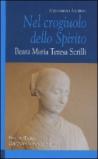 Nel crogiuolo dello Spirito. Beata Maria Teresa Scrilli
