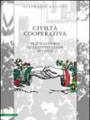 Civiltà cooperativa. Tratti di storia della cooperazione in Italia