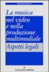 La musica nel video e nella produzione multimediale. Aspetti legali