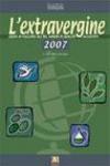 L'extravergine. Guida ai migliori oli del mondo di qualità accertata 2007