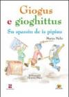 Giogus e gioghittus. Su spassiu de is pipius